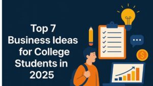 Business Ideas for Students 2025 , Startup Ideas for College Students, Easy Student Businesses . How to Start a Business as a Student , Entrepreneurship for College Students